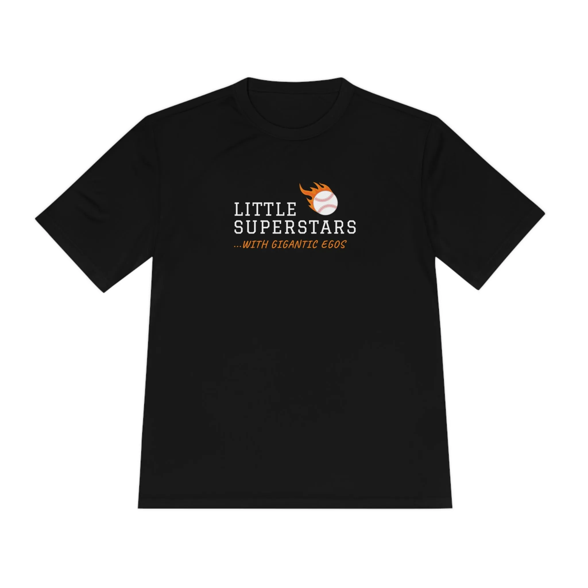 Little Superstars with Gigantic Egos - Moisture Wicking Tee