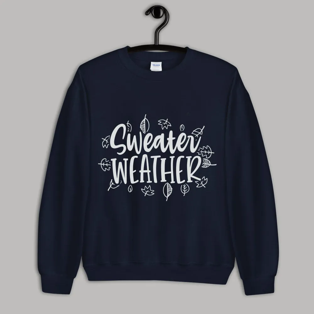 Sweater Weather Unisex Sweatshirt